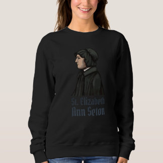 St. Elizabeth Ann Seton katholische Heimschulheili Sweatshirt