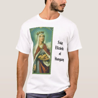 St. Elizabeth von Ungarn, SaintElizabethofHungary T-Shirt