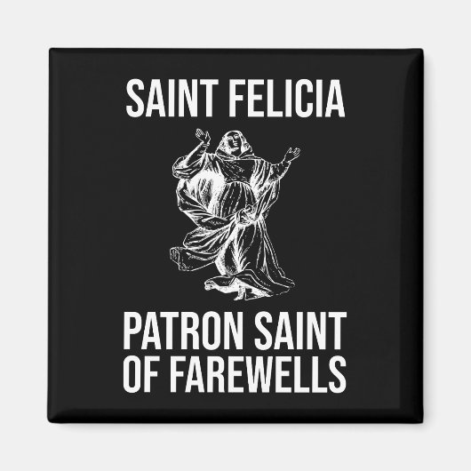 St. Felicia, Schutzheilige von Farewells Magnet (Vorne)