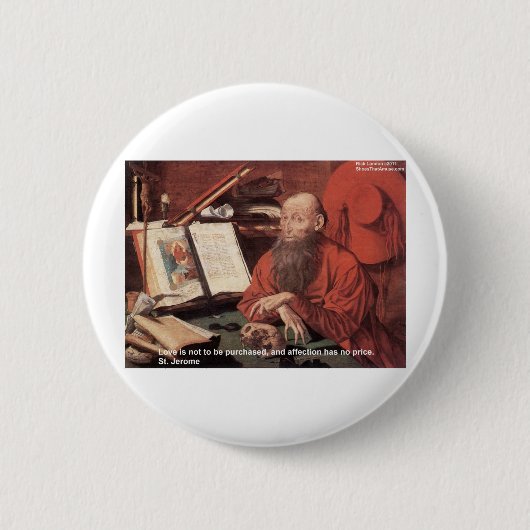 St Jerome Quote Liebe nicht gekauft Geschenke & Ka Button (Vorderseite)
