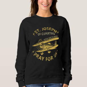 St Joseph of Cupertino Schutzheilige der Piloten A Sweatshirt