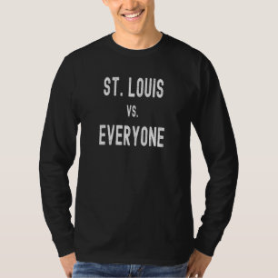 St. Louis Vs Everywhere T-Shirt