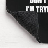 St mir nicht, dass ich versuche, Die Mousepad (Ecke)
