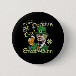 St Paddys Day wieder großartig Funny St Patricks D Button