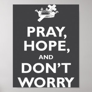 St. Padre O. Bete und hoffe und sorge dich nicht K Poster