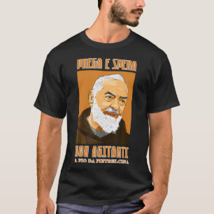 St Padre Pio Bete, Hoffe Und Sorge Dich Nicht Ital T-Shirt
