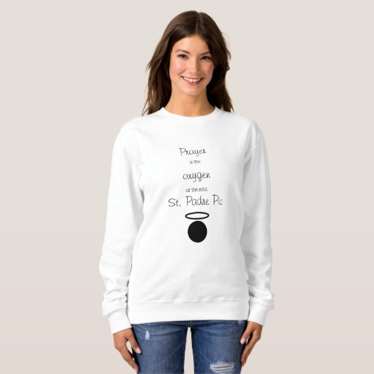 St. Padre Pio Zitat Frauen Sweatshirt (Vorne ganz)