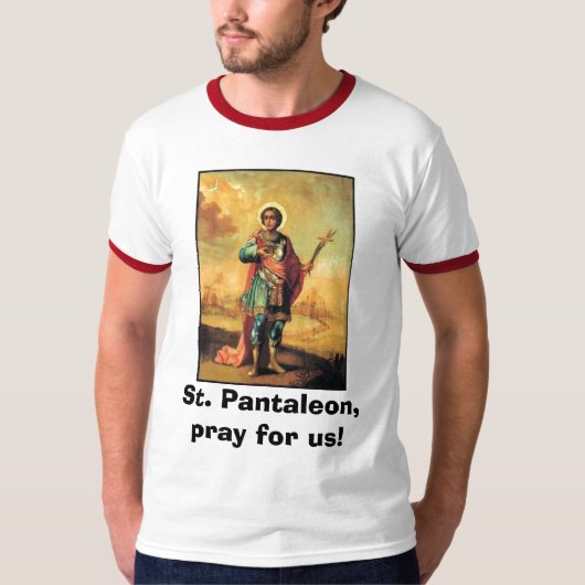 St. Pantaleon, beten für uns! T-Shirt (Vorderseite)