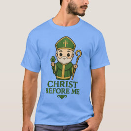St. Patrick Christ Vor Mir T-Shirt