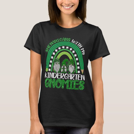 St Patrick Gnomes Shenanigans mit meinem Kindergar T-Shirt (Vorderseite)