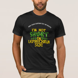 St Patrick Ich bin nicht Kurz, ich bin Leprechaun- T-Shirt