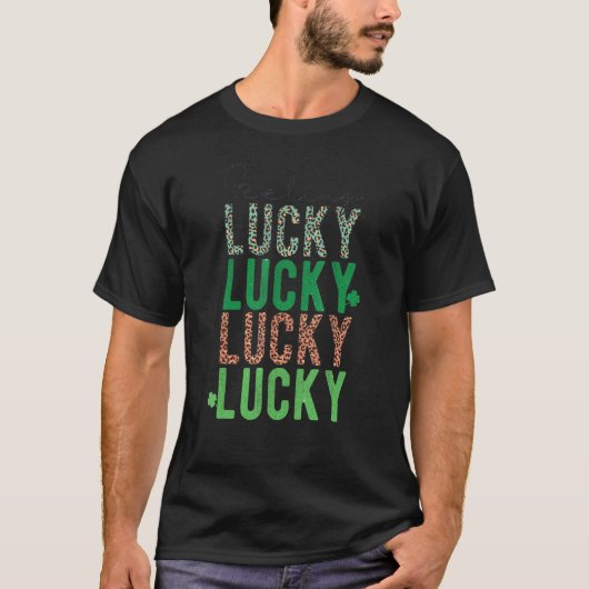St Patrick Quotes Gefühl Lucky St Patrick's Day T-Shirt (Vorderseite)
