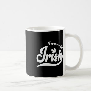 St Patrick`s Day I`m A Wee Bit Irish Kaffeetasse
