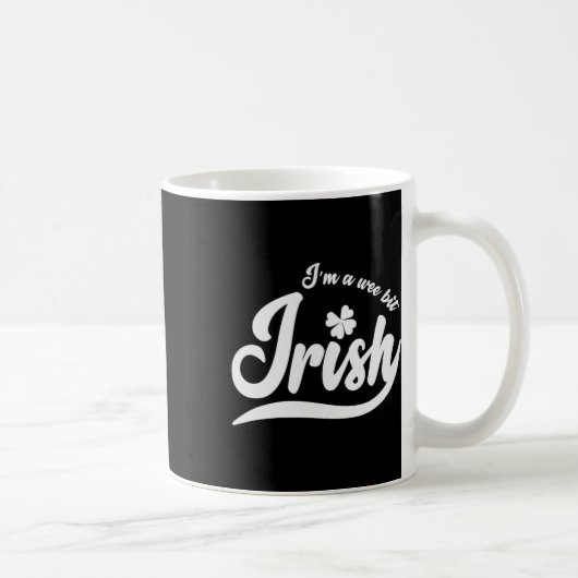 St Patrick`s Day I`m A Wee Bit Irish Kaffeetasse (Rechts)