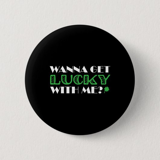 St. Patrick´s Day Mit mir ein Glück Button (Vorderseite)