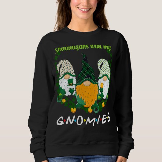 St Patrick S Day Shenanigans Gnomies Gnome Shamroc Sweatshirt (Vorderseite)