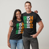 St Patrick S Paddy S Irish Heute Hangover Tomorrow T-Shirt (Unisex)