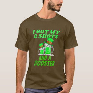 St Patrick Tag Got ich meine zwei Shots und ein Bo T-Shirt