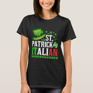 St Patrick war der italienische St Patrick's Day H T-Shirt