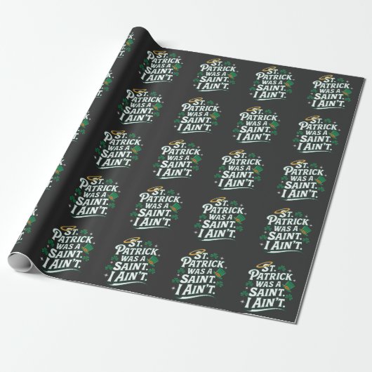 St. Patrick war ein Heiliger, ich bin nicht lustig Geschenkpapier (Ungerollt)