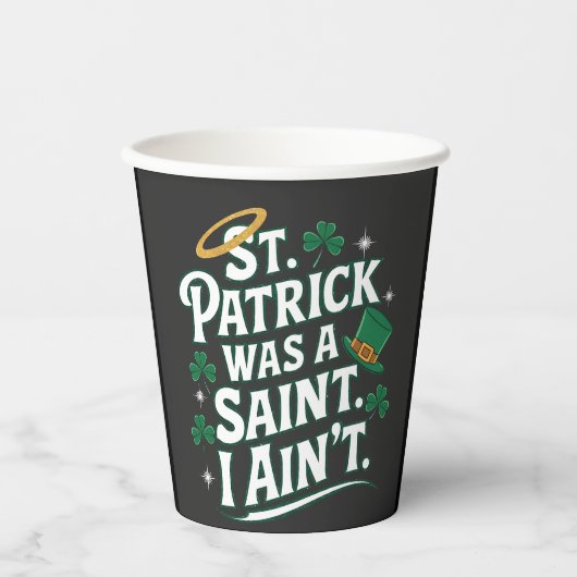 St. Patrick war ein Heiliger, ich bin nicht lustig Pappbecher (Vorderseite)