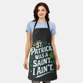 St. Patrick war ein Heiliger, ich bin nicht lustig Schürze (Getragen)