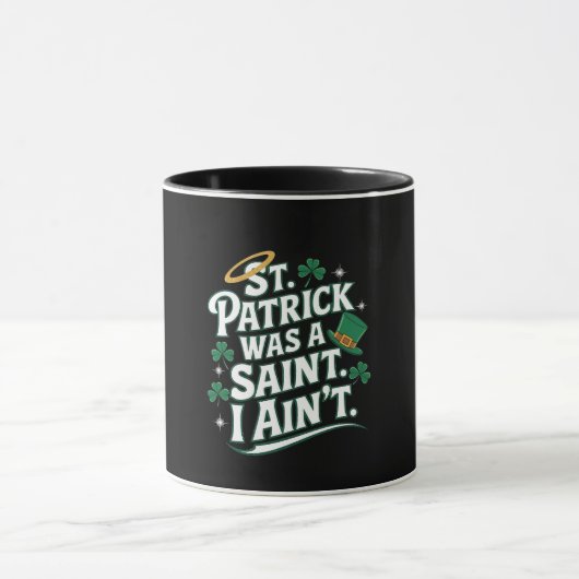 St. Patrick war ein Heiliger, ich bin nicht lustig Tasse (Zentrum)