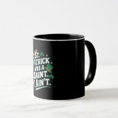 St. Patrick war ein Heiliger, ich bin nicht lustig Tasse (VorderseiteRechts)