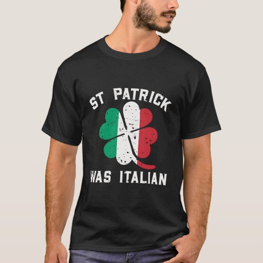 St Patrick war italienischer Funny St Patricks Day T-Shirt (Vorderseite)