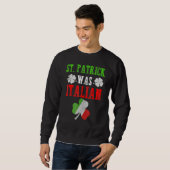 St Patrick war italienischer St Patrick's Day Funn Sweatshirt (Vorne ganz)