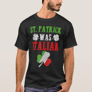 St Patrick war italienischer St Patrick's Day Funn T-Shirt