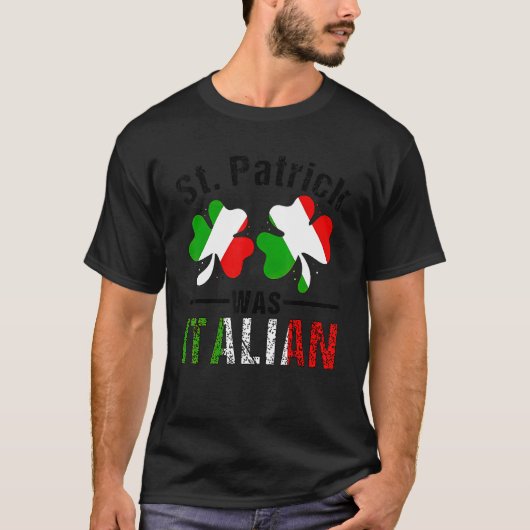 St Patrick Was Italian Italy Shamrock Flag Funny M T-Shirt (Vorderseite)