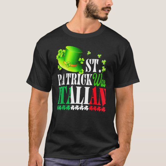 St Patrick Was Italian St Patrick's Day Hat Clover T-Shirt (Vorderseite)