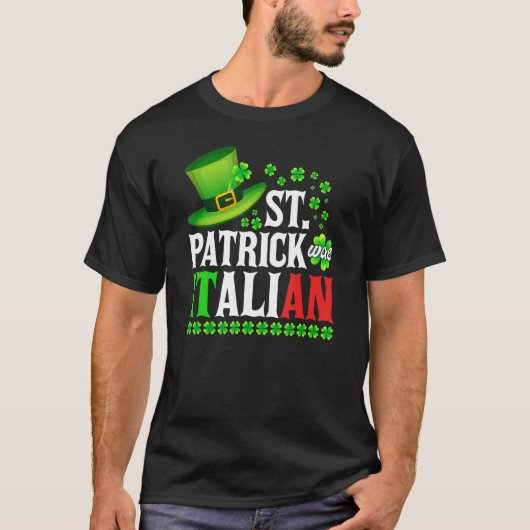 St Patrick Was Italian St Patrick's Day Hat Clover T-Shirt (Vorderseite)