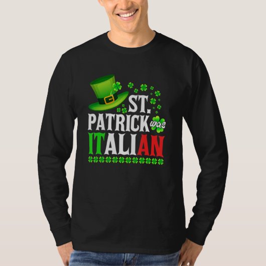 St Patrick Was Italian St Patrick's Day Hat Clover T-Shirt (Vorderseite)