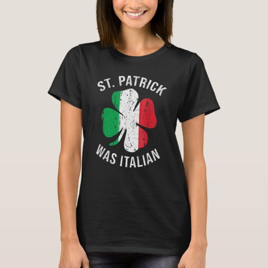 St Patrick Was Italian T Shirt Shamrock Italy Flag (Vorderseite)
