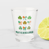 St Patricks Coquette Kleeblatt PROUD IRISH-AMERICA Schnapsglas (Vorderseite)