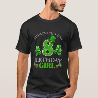 St Patrick's Day 8 Years Old Birthday Girl Happy B T-Shirt