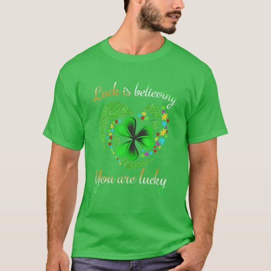 St. Patrick's Day Autismus Lucky glaubt, dass Sie  T-Shirt (Vorderseite)