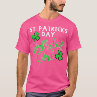 St Patricks Day Birthday Girl Geboren auf Saint Pa T-Shirt