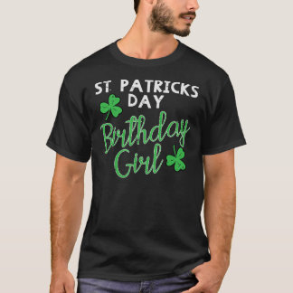 St Patricks Day Birthday Girl Geboren auf Saint Pa T-Shirt