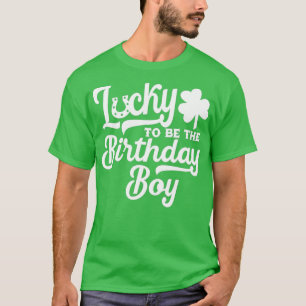 St Patricks Day    BirthdayLucky Birthday Boy T-Shirt