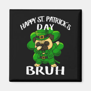 St Patricks Day Bruh Mops Hund Vater Mutter Club J Magnet
