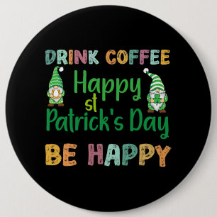 St Patricks Day Coffee Drink Kaffee Happy St Patri Button
