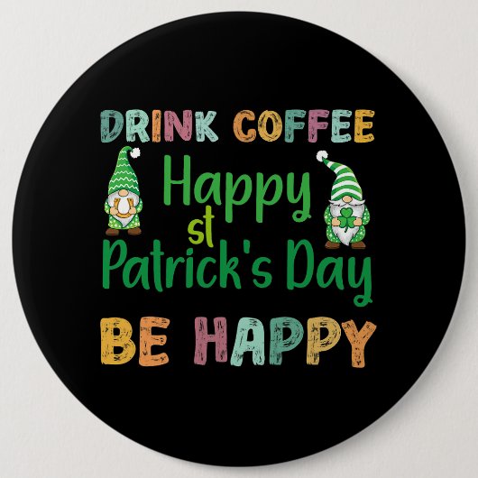 St Patricks Day Coffee Drink Kaffee Happy St Patri Button (Vorderseite)