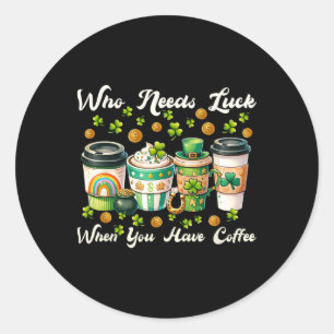 St Patricks Day Coffee Lucky Charm Patty Funny Man Runder Aufkleber