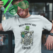 St. Patrick's Day Dead Inside, aber Lucky Skeleton T-Shirt