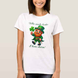 St. Patricks Day, der Glück braucht, ich habe Char T-Shirt