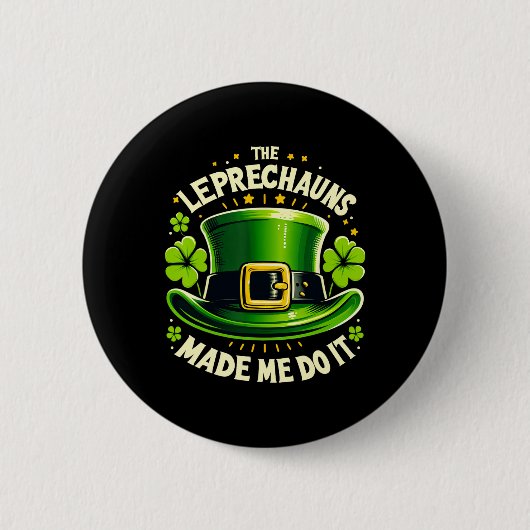St. Patricks Day Der Leprechaun Brachte Mich Dazu Button (Vorderseite)