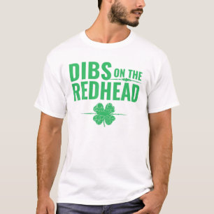 St Patricks Day - Dibs on Redhead T-Shirt